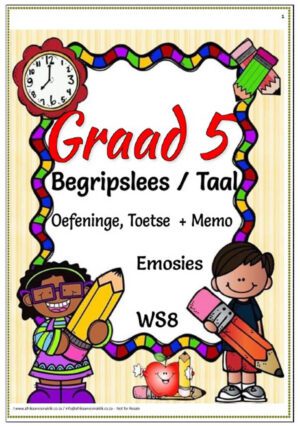 Graad 5 Begripslees, Taal, Emosies, Oefeninge – Toetse + Memo (9 Blaaie)