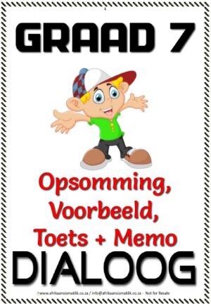 Graad 7 - PDF- Dialoog - Storie, Opsomming, Voorbeeld, Toets + Memo en Woordeskat - R20.00