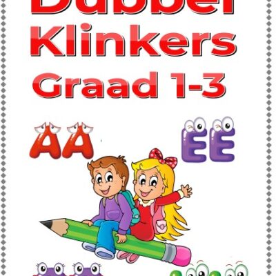 GRAAD 1-3 - DUBBEL KLINKERS - (21 PAGES) / AFRIKAANS FAL/EAT!