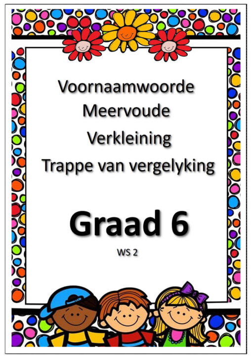 Graad 5, 6, 7 - PDF Voornaamwoorde, Meervoude, Verkleining, Trappe van Vergelyking