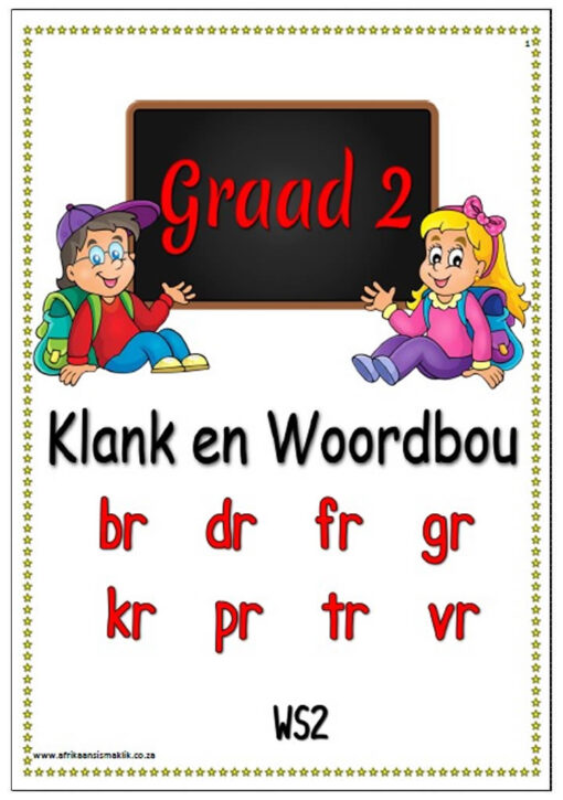 GRAAD 2-5 – Klank en Woordbou br, dr, fr, gr, kr, pr, tr, vr – (22 PAGES) / AFRIKAANS FAL/EAT!