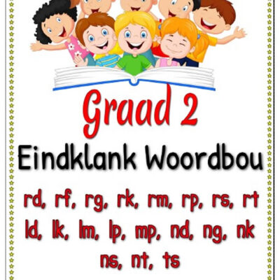 GRAAD 2-5 – rd, rt, rg, rg, rk, rm, rp, rs, ng, nk, ns, nt, ts, ld, lk, lp, lm, mp Endklank en Woordbou – (46 Blaaie)