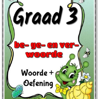 Graad 3-4 Be- Ge- Ver- Woorde Oefening en Toets- 11 blaaie