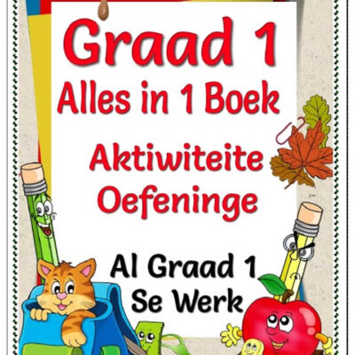 Die Graad 1 - Alles in 1 Boek (Al Graad 1 se werk) - 140 bladsye - R399.00