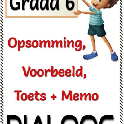 Graad 6 - PDF- Dialoog - Storie, Opsomming, Voorbeeld, Toets + Memo en Woordeskat - R20.00