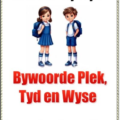 Graad 5,6,7 - PDF - Bywoorde van Wyse, Tyd, Plek en Graad - Woorde, Opsomming en Toetse + Memo