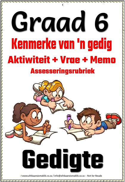 Graad 6 Kenmerke van gedig aktiwiteit vrae en memo ft pg Graad 6 Kenmerke van Gedig + Vrae + memo 14 blaaie