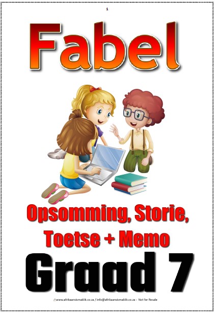Graad 7 Fabel – Storie + Woordeskat + Vrae + memo + Skryfwerk + Rubriek