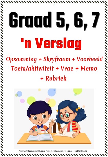Graad 5,6,7 'n Verslag - Alles wat jy nodig het