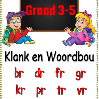 GRAAD 3-5 – Klank en Woordbou br dr fr gr kr pr tr vr – (22 BLAAIE)