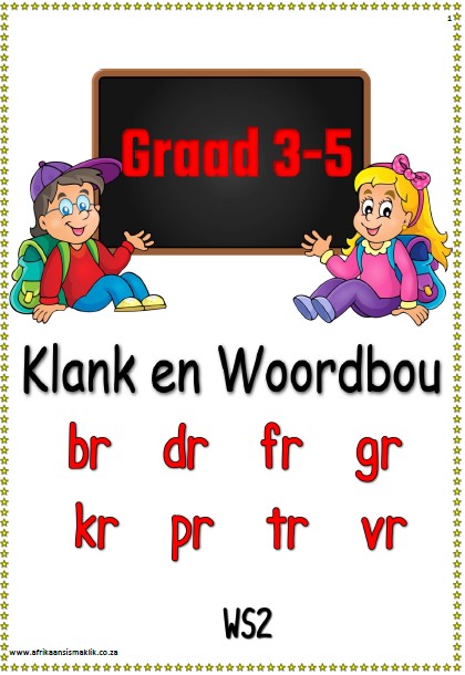 GRAAD 3-5 – Klank en Woordbou br dr fr gr kr pr tr vr – (22 BLAAIE)