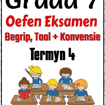 Graad 7 Termyn 4 Begrip en Taal Oefen Eksamen